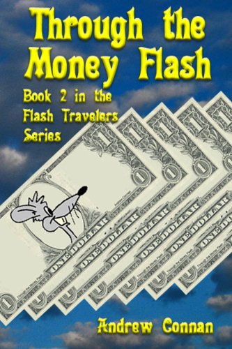 Through the Money Flash (The Flash Travelers Series Book 2)