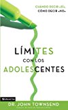 Límites con los adolescentes: Cuando decir 'sí', cómo decir 'no (BOZ Series) (Spanish Edition)