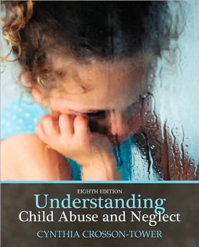 By Cynthia Crosson-Tower - Understanding Child Abuse and Neglect (8th Edition) (8th Eighth Edition)
