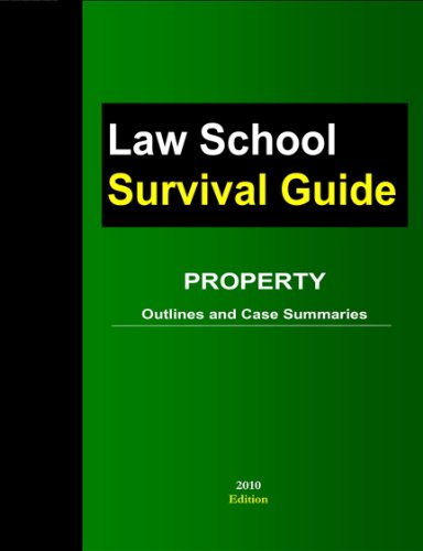 Property: Outlines and Case Summaries (Law School Survival Guides)
