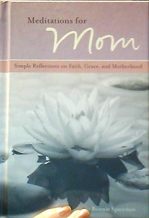 Meditations for Mom, Simple Reflections on Faith, Grace, and Motherhood (Gift Books)