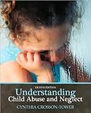By Cynthia Crosson-Tower - Understanding Child Abuse and Neglect (8th Edition) (8th Eighth Edition)