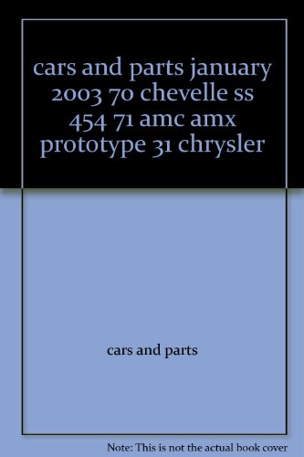cars and parts january 2003 70 chevelle ss 454 71 amc amx prototype 31 chrysler