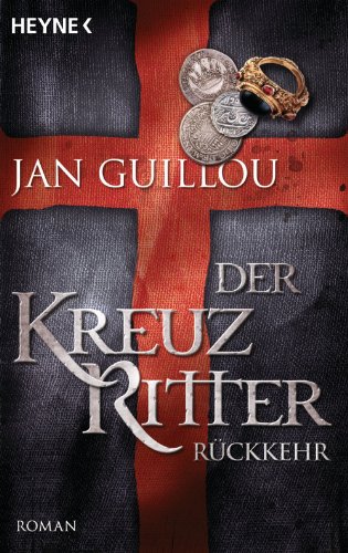 Der Kreuzritter - RÃ¼ckkehr: Roman (German Edition)