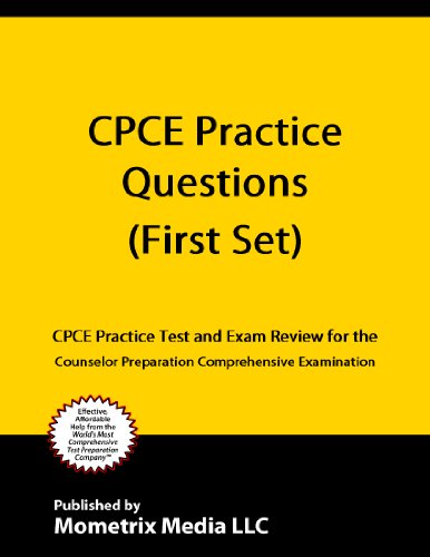 CPCE Practice Questions (First Set): CPCE Practice Test and Exam Review for the Counselor Preparation Comprehensive Examination