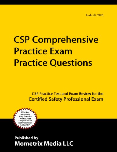 CSP Comprehensive Practice Exam Practice Questions (First Set): CSP Practice Test and Exam Review for the Certified Safety Professional Exam