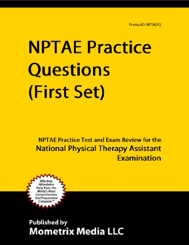 NPTAE Practice Questions (First Set): NPTAE Practice Test and Exam Review for the National Physical Therapy Assistant Examination