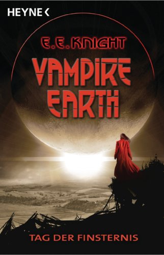 Vampire Earth - Tag der Finsternis: Roman (German Edition)