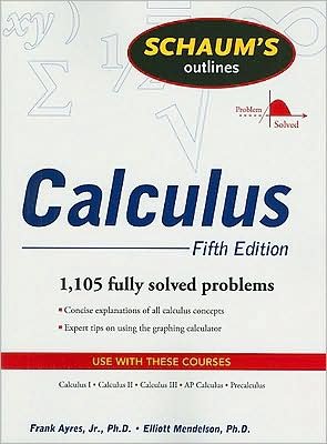 Schaum's Outline of Calculus (text only) 5th (Fifth) edition by F. Ayres,E. Mendelson