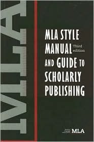 MLA Style Manual and Guide to Scholarly Publishing 3th (third) edition Text Only