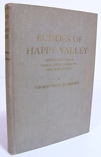 Echoes of Happy Valley: Letters and Diaries, Family Life in the South, Civil War History.