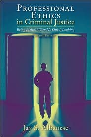 Professional Ethics in Criminal Justice 2nd (second) edition Text Only
