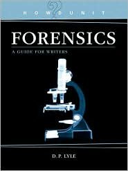 Howdunit Forensics Publisher: Writers Digest Books