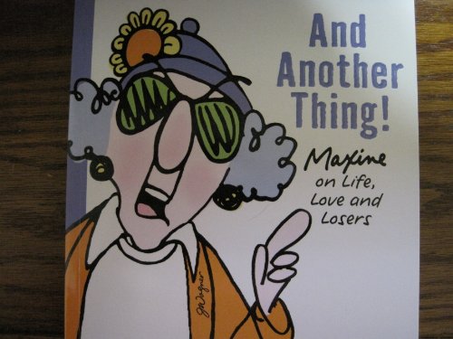 And Another Thing (Maxine on Life, Love and Losers) (MAXINE)