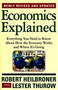Economics Explained: Everything You Need to Know About How the Economy Works and Where It's Going [Paperback]