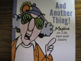 And Another Thing (Maxine on Life, Love and Losers) (MAXINE)