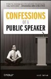 Confessions of a Public Speaker Publisher: O'Reilly Media 1st (first) edition Text Only