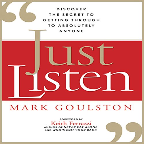 Book Cover Just Listen: Discover the Secret to Getting Through to Absolutely Anyone