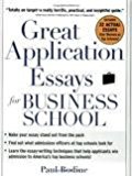 Great Application Essays for Business School 1st (first) edition Text Only