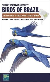 Wildlife Conservation Society Birds of Brazil: Publisher: Comstock Publishing Associates