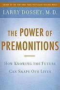 The Power of Premonitions::How Knowing the Future Can Shape Our Lives[Hardcover,2009]