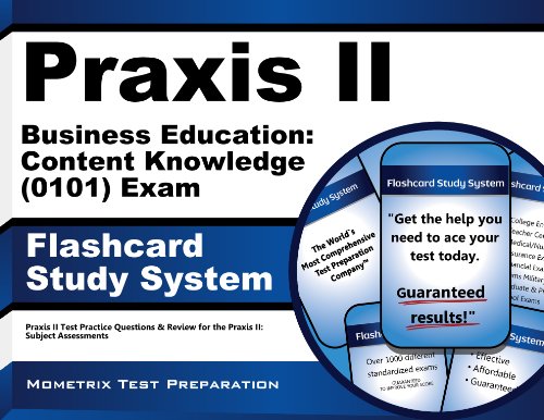Praxis II Business Education: Content Knowledge (0101) Exam Flashcard Study System: Praxis II Test Practice Questions & Review for the Praxis II: Subject Assessments