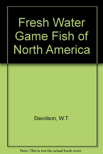 Fresh Water Game Fish of North America