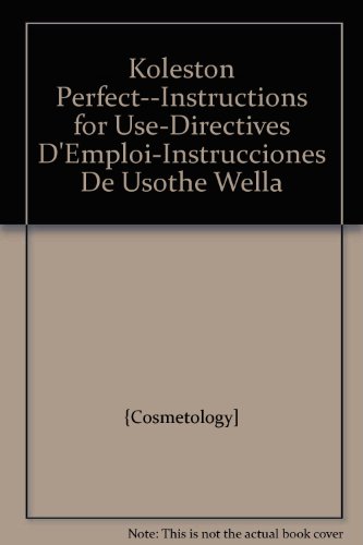 Koleston Perfect--Instructions for Use-Directives D'Emploi-Instrucciones De Usothe Wella
