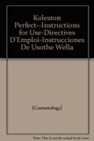 Koleston Perfect--Instructions for Use-Directives D'Emploi-Instrucciones De Usothe Wella