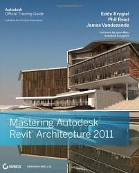 Mastering Autodesk Revit Architecture 2011 Publisher: Sybex