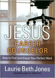 JESUS, Career Counselor Publisher: Howard Books