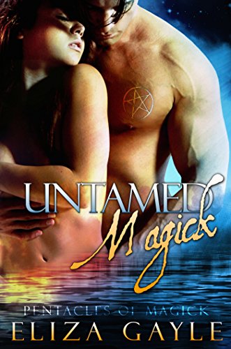 Untamed Magick (Pentacles of Magick Book 1)