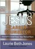 JESUS, Career Counselor Publisher: Howard Books