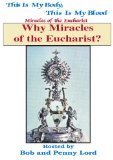 Why Miracles Of The Eucharist? (Miracles of the Eucharist ebook series 1)