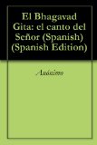 El Bhagavad Gita: el canto del SeÃ±or (Spanish) (Spanish Edition)