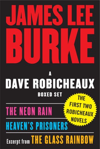 A Dave Robicheaux Ebook Boxed Set: Neon Rain, Heaven's Prisoners, Excerpt from The Glass Rainbow