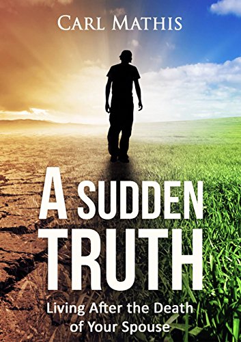 Book Cover A Sudden Truth: Living After the Death of Your Spouse