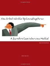 How to Get Into the Top Consulting Firms 2nd (second) edition Text Only