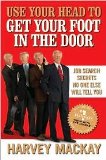 Use Your Head to Get Your Foot in the Door 1st (first) edition Text Only