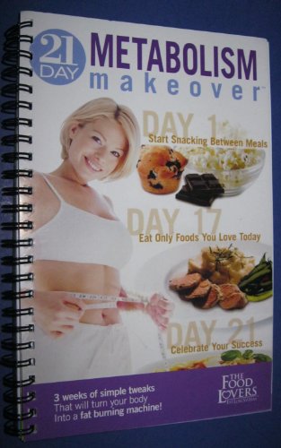 21 Day Metabolism Makeover (Food Lovers Fat Loss System)