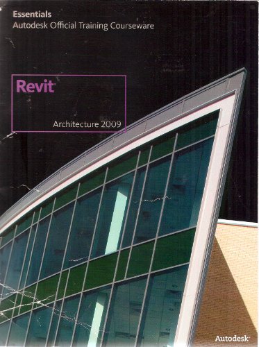 Revit Architecture 2009 w/CDs (Essentials Autodesk Official Training Courseware (AOTC), May 2008)