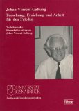 Johan Vincent Galtung. Forschung, Erziehung und Arbeit fÃ¼r den Frieden: Verleihung der EhrendoktorwÃ¼rde des Fachbereiches Sozialwissenschaften der UniversitÃ¤t OsnabrÃ¼ck