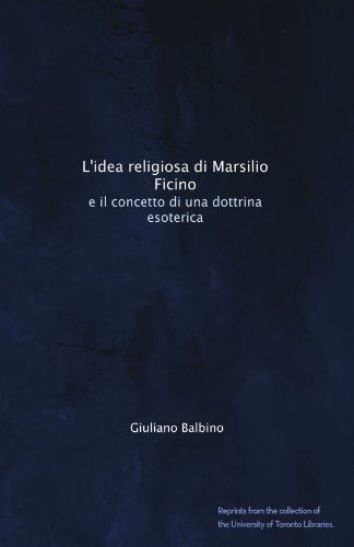 L'idea religiosa di Marsilio Ficino: e il concetto di una dottrina esoterica (Italian Edition)