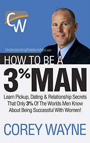 Book Cover How To Be A 3% Man, Winning The Heart Of The Woman Of Your Dreams