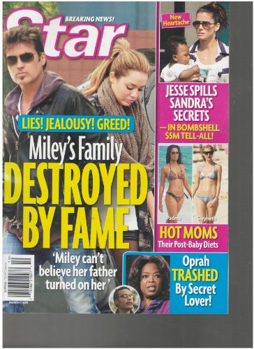 Star Magazine (Lies Jelousy Greed Miley's Family Destroyed by Fame, March 7 2011)