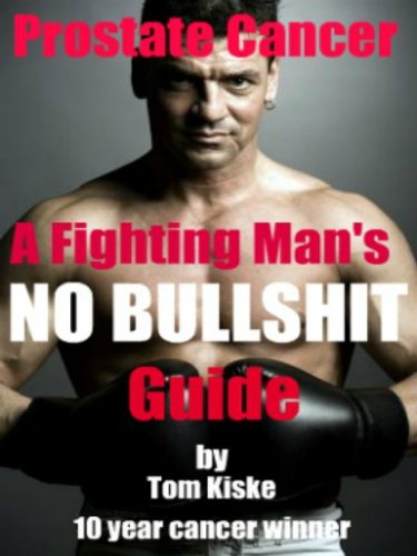 Prostate Cancer: A Man's No Bullshit Guide