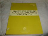 2 Stainless Steel Fasteners Books: "Stainless Steel Fasteners- A Systematic Approach to their Selection" (1976) & "Stainless Steel Fasteners-Suggested Source List" (1975) (Designers' Handbook Series)