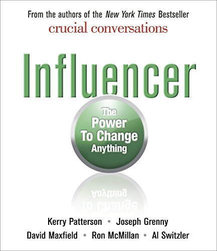 By Kerry Patterson, Joseph Grenny, David Maxfield, Ron McMillan, Al Switzler: Influencer: The Power to Change Anything [Audiobook]