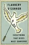 Everything That Rises Must Converge Publisher: Farrar, Straus and Giroux