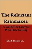 The Reluctant Rainmaker Publisher: Crow Creek Press (division of Life at the Bar LLC)